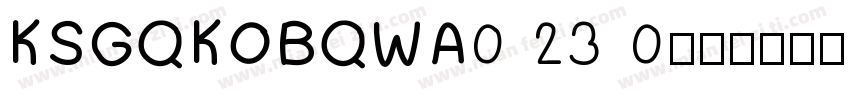 KSGQKOBQWA0 23 0字体转换